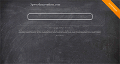 Desktop Screenshot of 3gwoodencreations.com